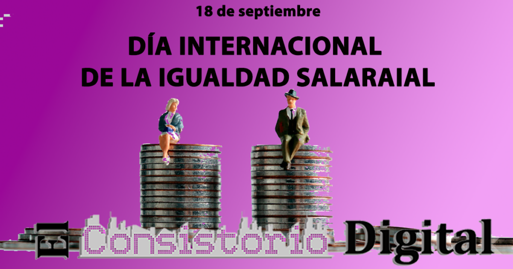 18 De Septiembre Día Internacional De La Igualdad Salarial El Consistorio Digital