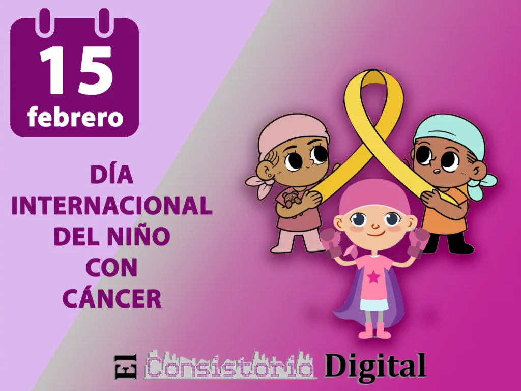 15 De Febrero Día Internacional Del Niño Con Cáncer El Consistorio Digital 3264